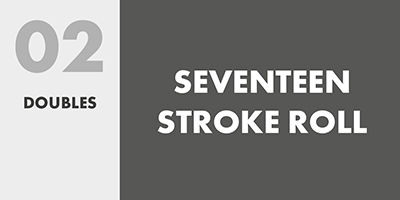 02 DOUBLES – SEVENTEEN STROKE ROLL