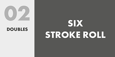 02 DOUBLES – SIX STROKE ROLL
