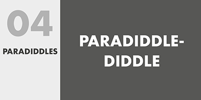 04 PARADIDDLES – PARADIDDLE-DIDDLE