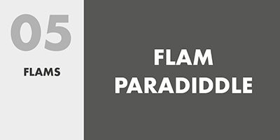 05 FLAMS – FLAM PARADIDDLE
