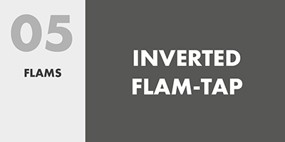 05 FLAMS – INVERTED FLAM_TAP